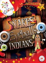 Snakes, Eyeballs & Indians 6th Class Anthology