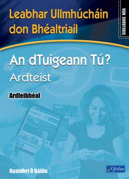 An dTuigeann Tú? Ardteist Ardleibhéal - Siollabas Nua (Bhealtriail)